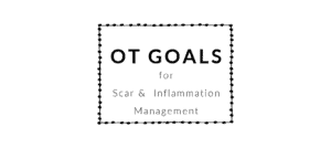 Scar and Inflammation Management OT Goals Occupational Therapy Goals BOT Portal - Buffalo Occupational Therapy