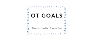 Therapeutic Exercise OT Goals Occupational Therapy Goals BOT Portal - Buffalo Occupational Therapy